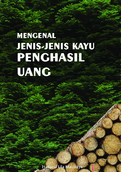 Mengenal jenis-jenis kayu penghasil uang 